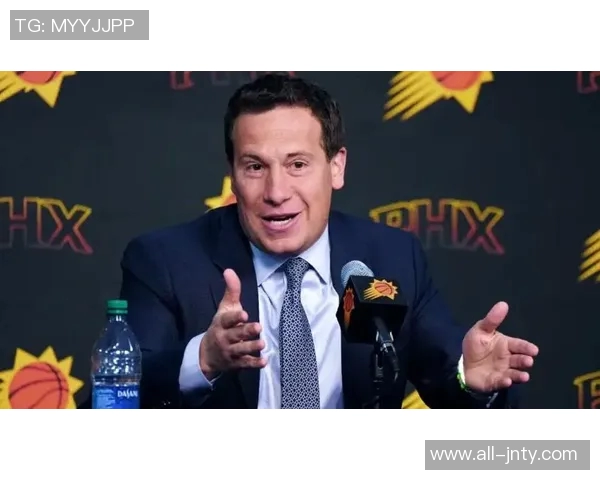 太阳主帅谈杰伦格林复出期望强调年轻球员的潜力与努力